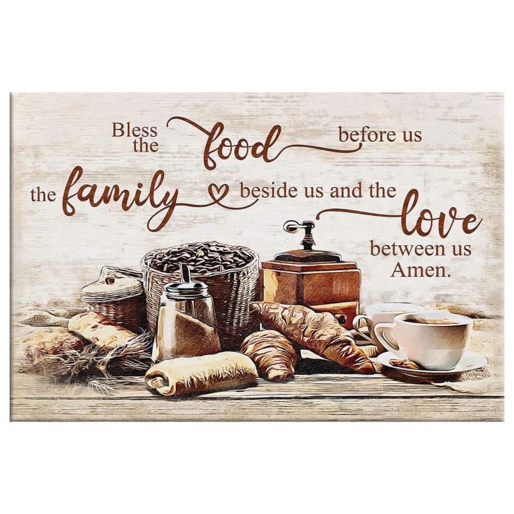 Bless The Food Before Us The Family Beside Us Canvas Wall Art Bless The Food Before Us The Family Beside Us Canvas Wall Art