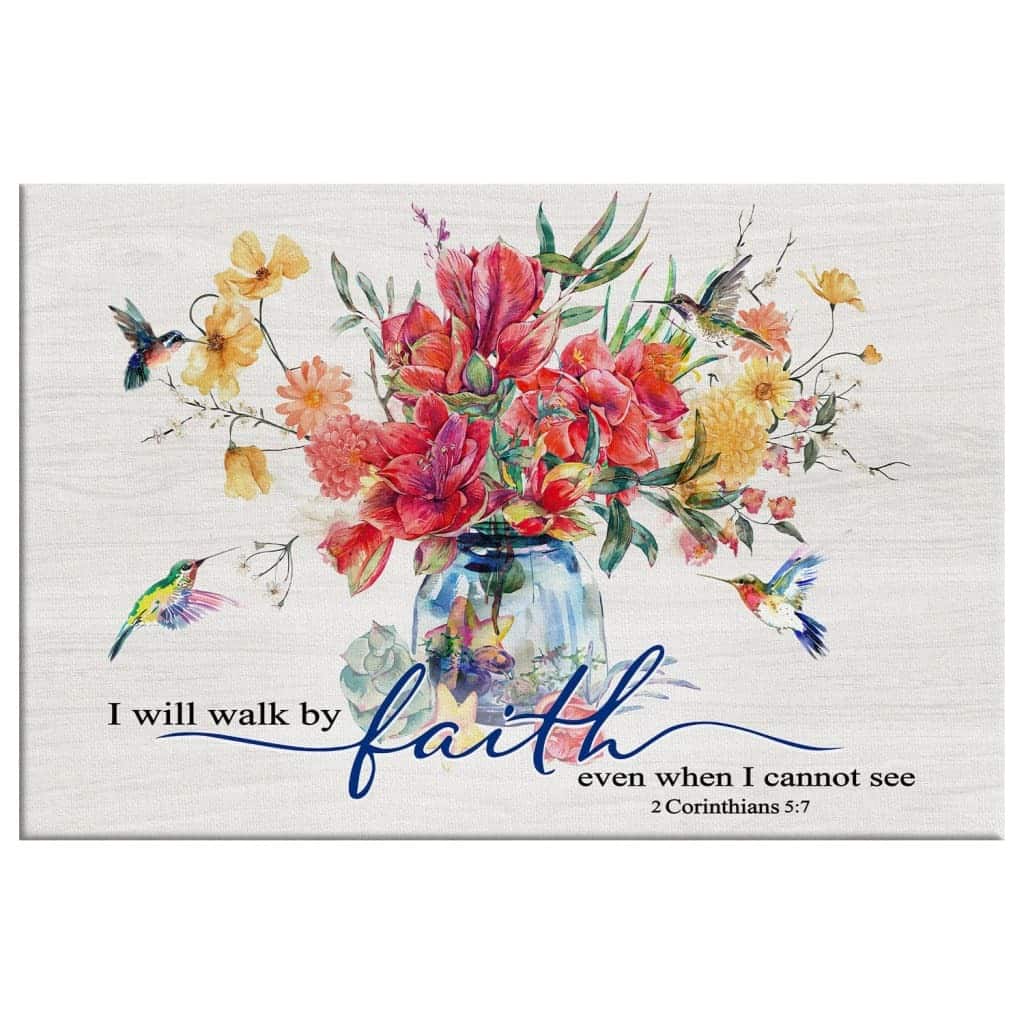 Hummingbird Flowers I Will Walk By Faith Even When I Cannot See Canvas Wall Art Hummingbird Flowers I Will Walk By Faith Even When I Cannot See Canvas Wall Art