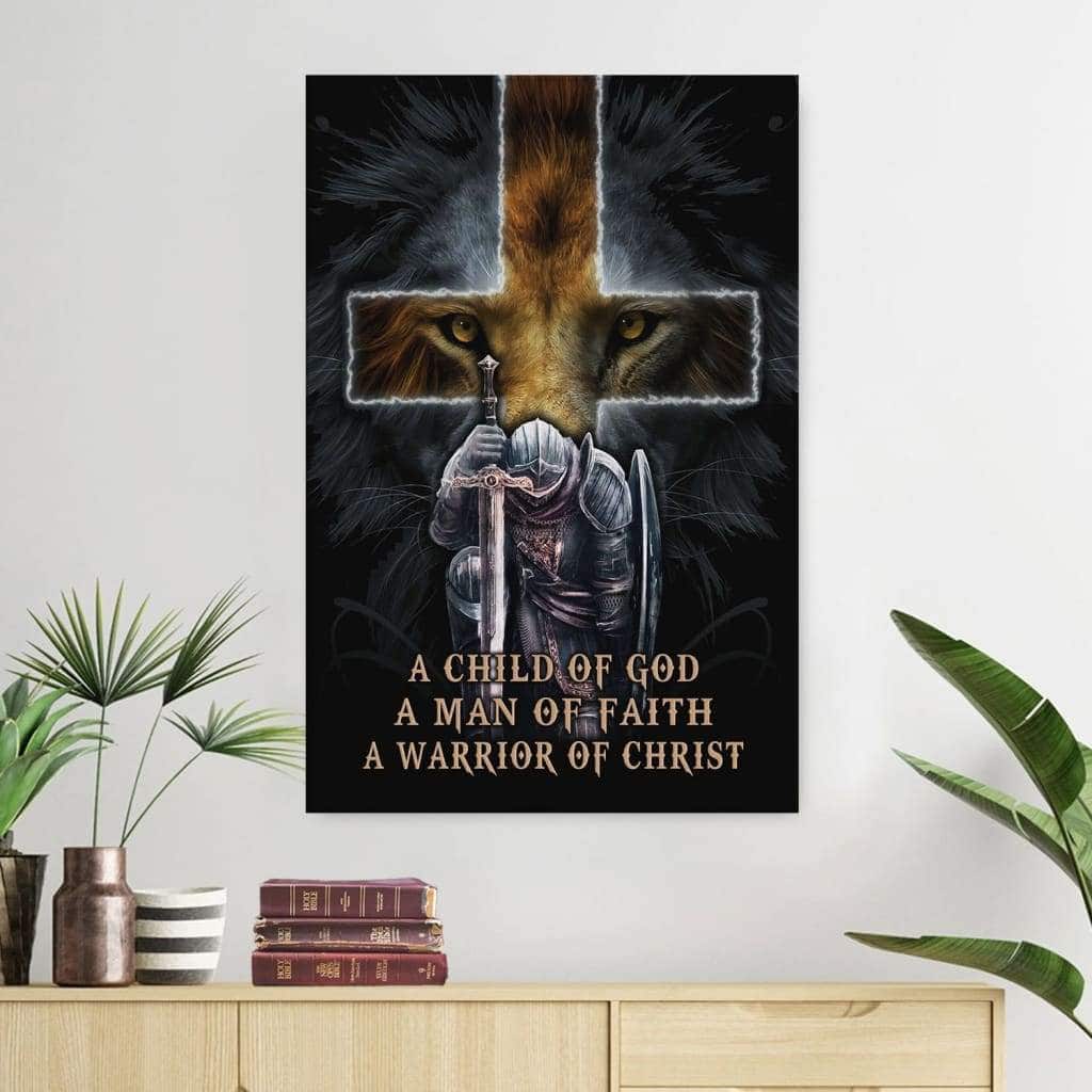 A Child Of God A Man Of Faith A Warrior Of Christ Christian Canvas Print A Child Of God A Man Of Faith A Warrior Of Christ Christian Canvas Print