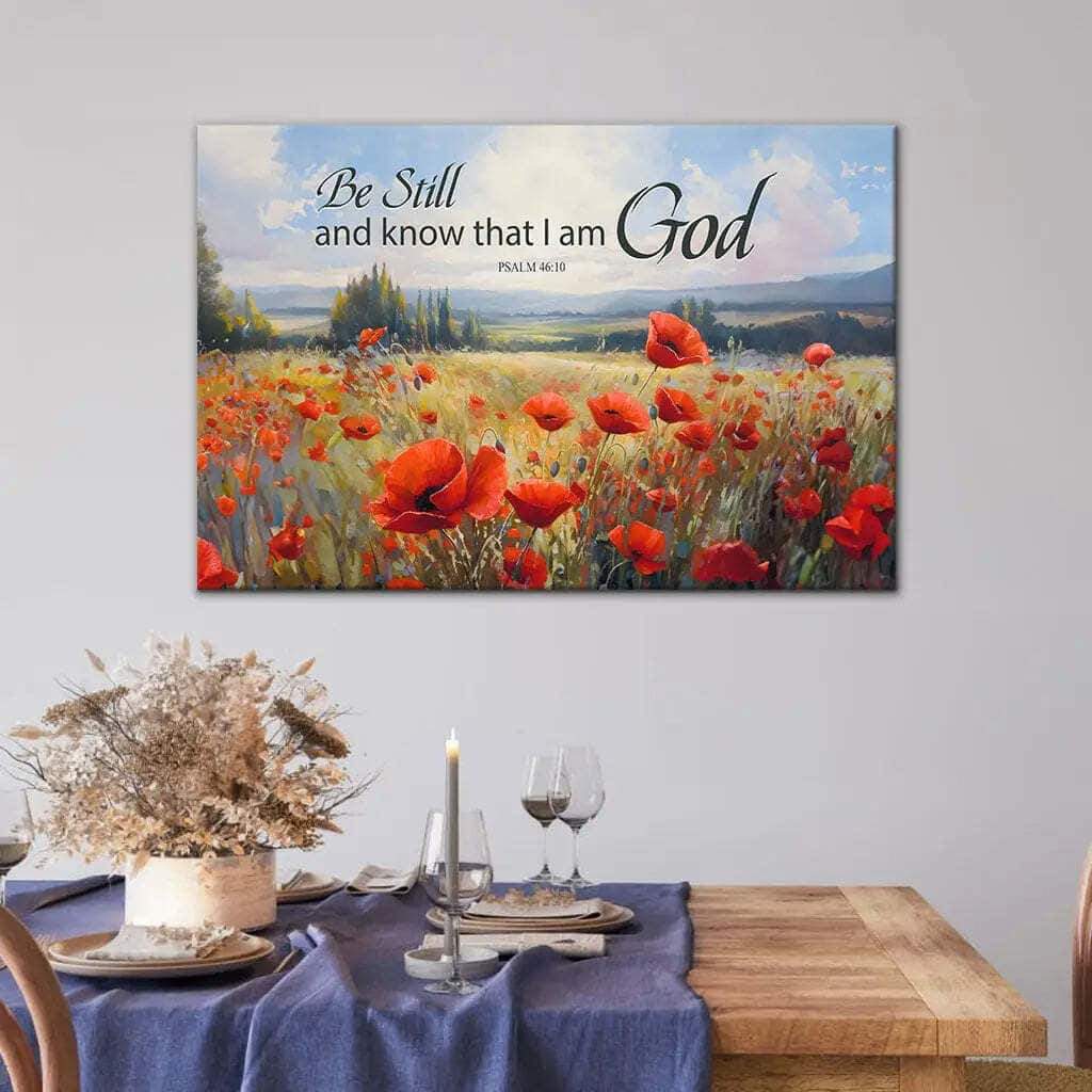 Be Still And Know That I Am God Psalm 4610 Poppy Field Canvas Wall Art
