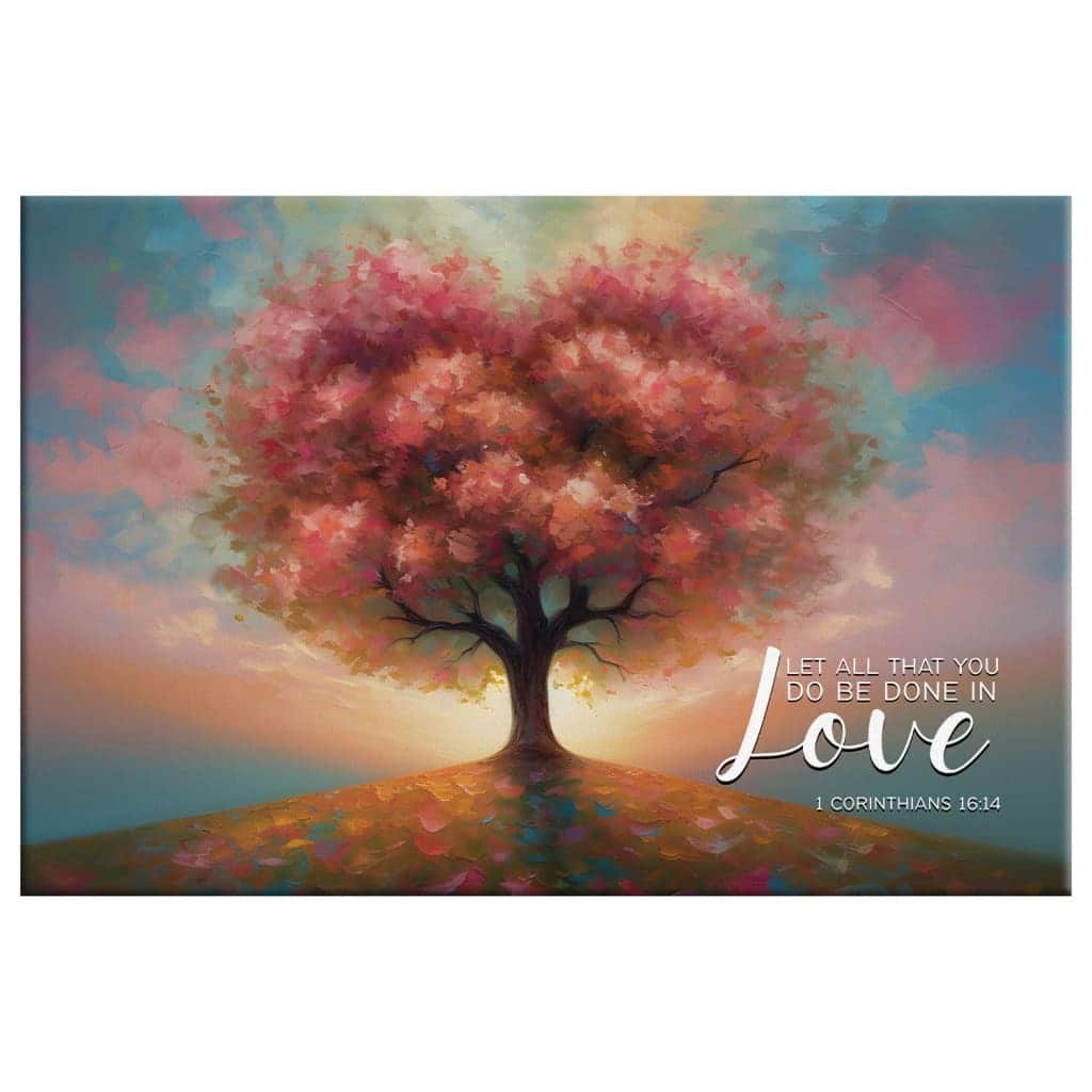 Let All That You Do Be Done In Love Heart Shape Tree Canvas Wall Art Let All That You Do Be Done In Love Heart Shape Tree Canvas Wall Art