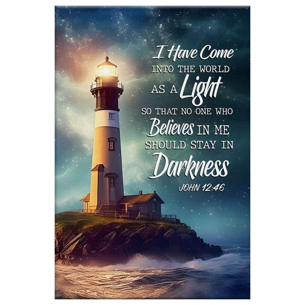 John 1246 I Have Come Into The World As A Light Lighthouse Canvas Print John 1246 I Have Come Into The World As A Light Lighthouse Canvas Print
