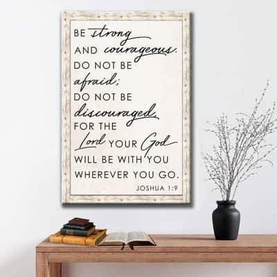 Christian Be Strong And Courageous Joshua 19 Canvas Print Christian Be Strong And Courageous Joshua 19 Canvas Print