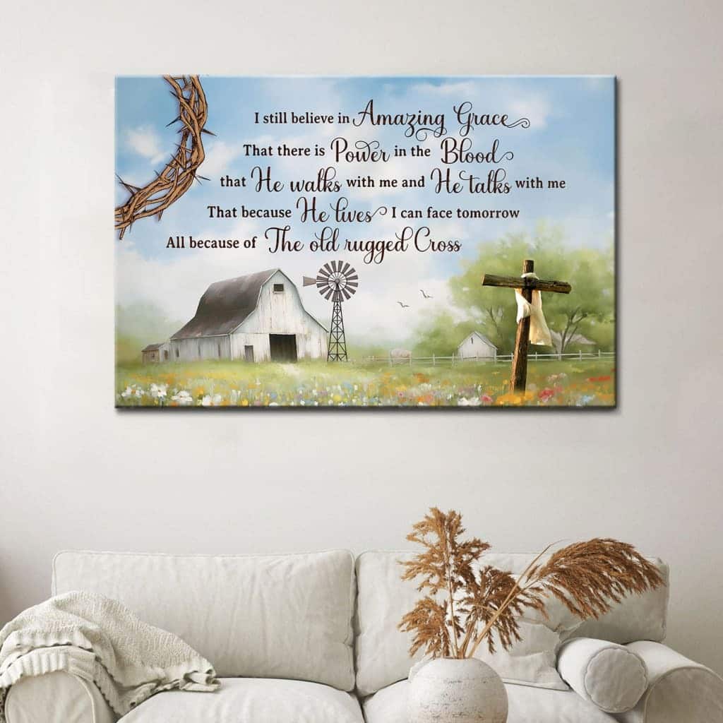 I Still Believe In Amazing Grace Old White Barn Cross Canvas Wall Art I Still Believe In Amazing Grace Old White Barn Cross Canvas Wall Art