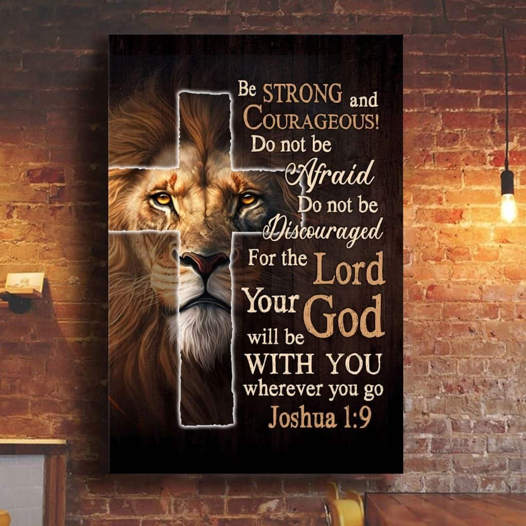 Lion Of Judah Joshua 19 Be Strong And Courage Bible Verse Canvas Print Lion Of Judah Joshua 19 Be Strong And Courage Bible Verse Canvas Print