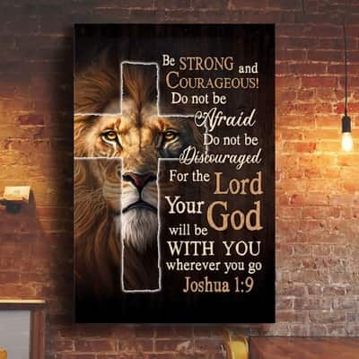 Lion Of Judah Joshua 19 Be Strong And Courage Bible Verse Canvas Print Lion Of Judah Joshua 19 Be Strong And Courage Bible Verse Canvas Print