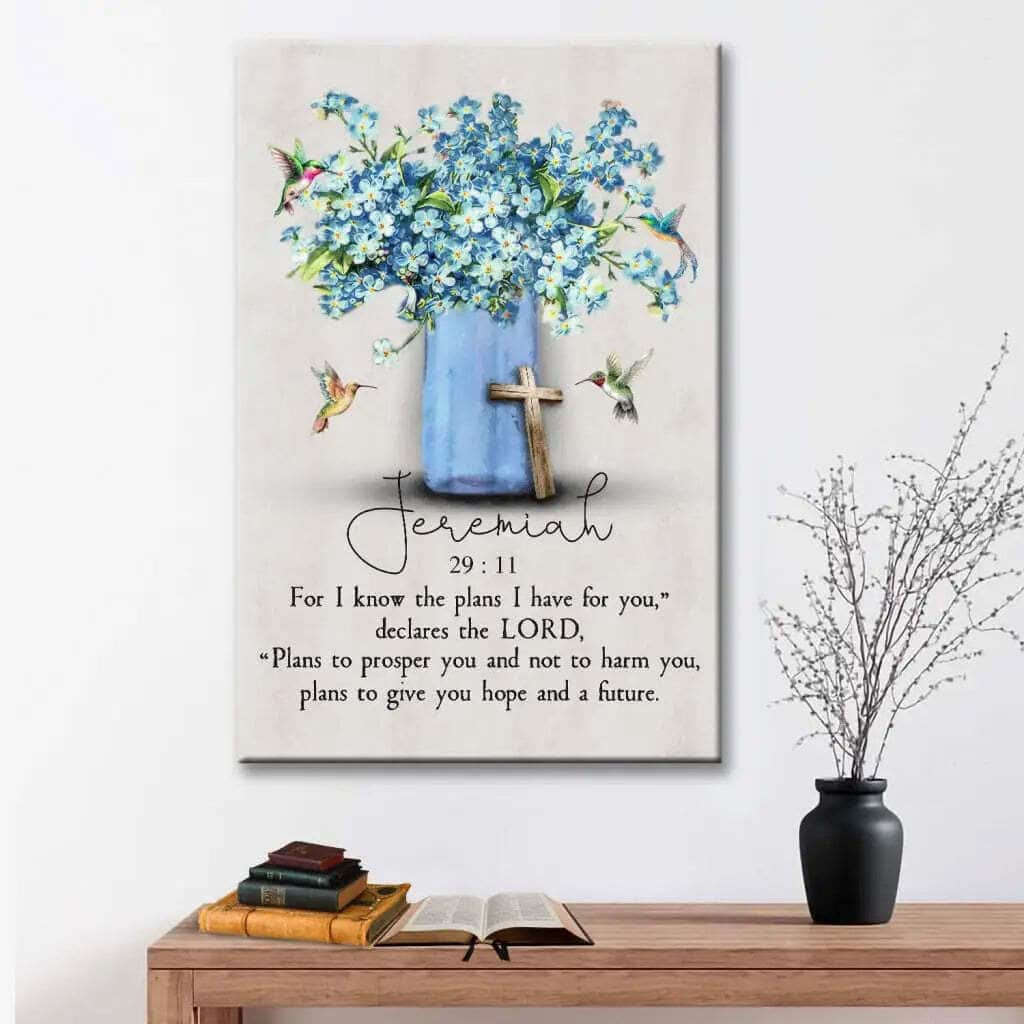 Jeremiah 2911 For I Know The Plans I Have For You Hummingbird Flowers Canvas Print