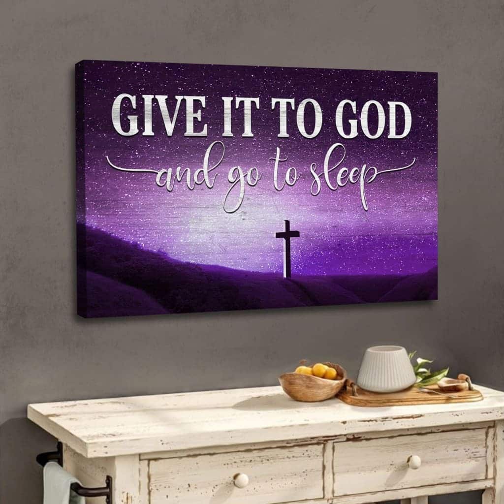 Cross Starry Sky Give It To God And Go To Sleep Canvas Wall Art Cross Starry Sky Give It To God And Go To Sleep Canvas Wall Art