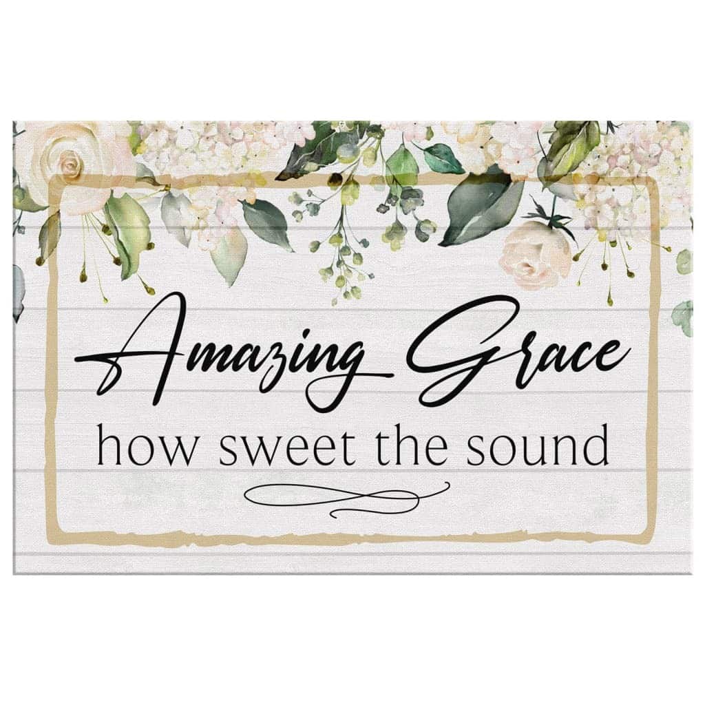Amazing Grace How Sweet The Sound Amazing Grace Canvas Wall Art