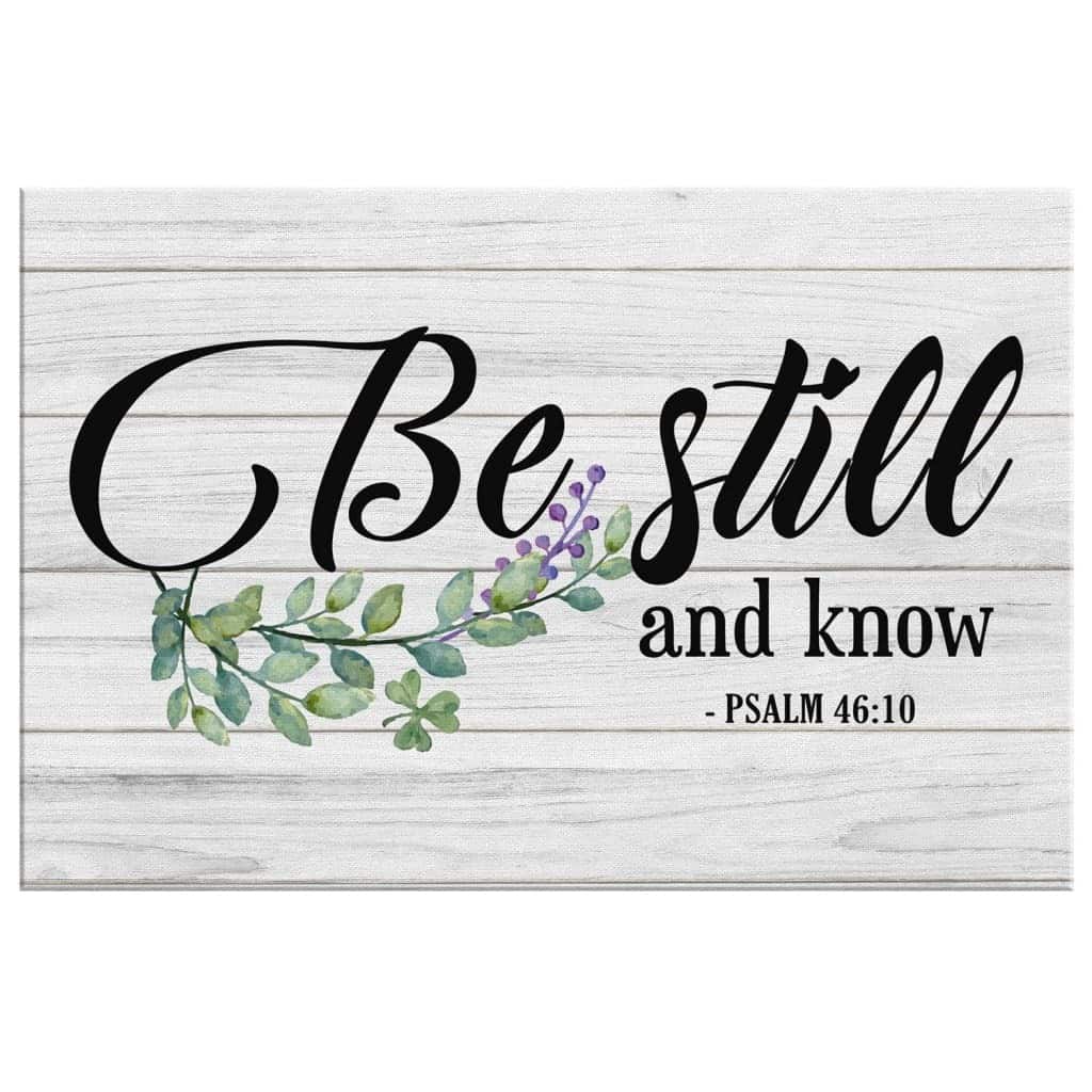 Bible Verse Be Still And Know Psalm 4610 Canvas Wall Art Bible Verse Be Still And Know Psalm 4610 Canvas Wall Art