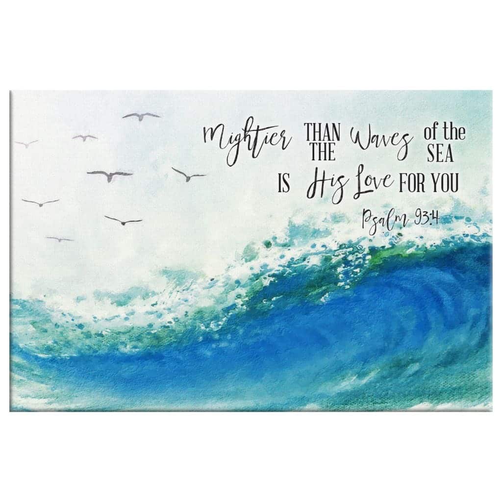 Ocean Waves Mightier Than The Waves Of The Sea Is His Love For You Bible Verse Canvas Wall Art Ocean Waves Mightier Than The Waves Of The Sea Is His Love For You Bible Verse Canvas Wall Art