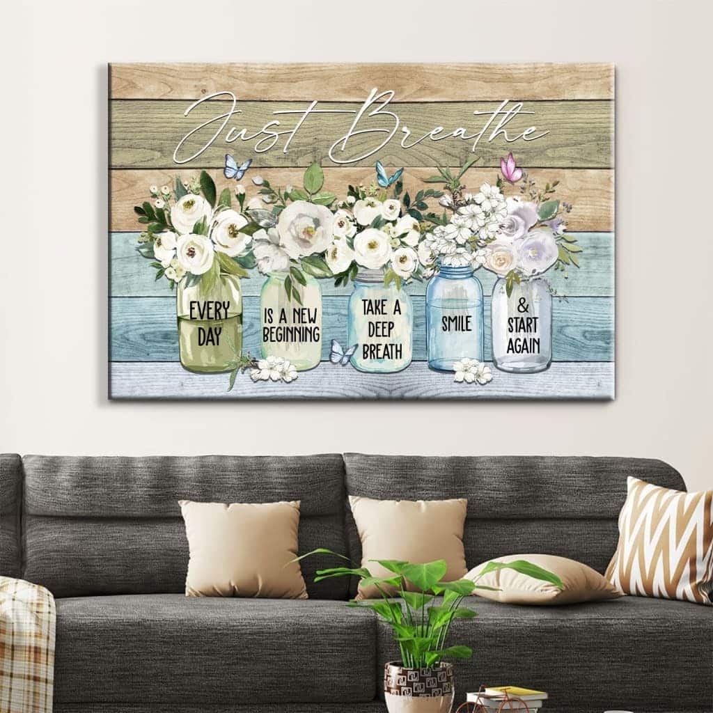 Just Breathe Every Day Is A New Beginning Canvas Wall Art