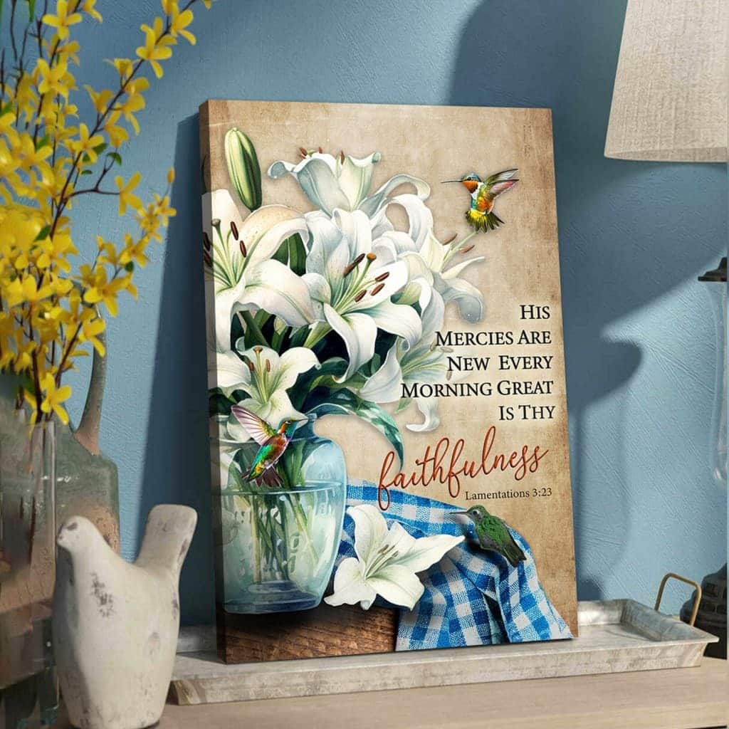 Christian His Mercies Are New Every Morning Lily Flower Canvas Print Christian His Mercies Are New Every Morning Lily Flower Canvas Print