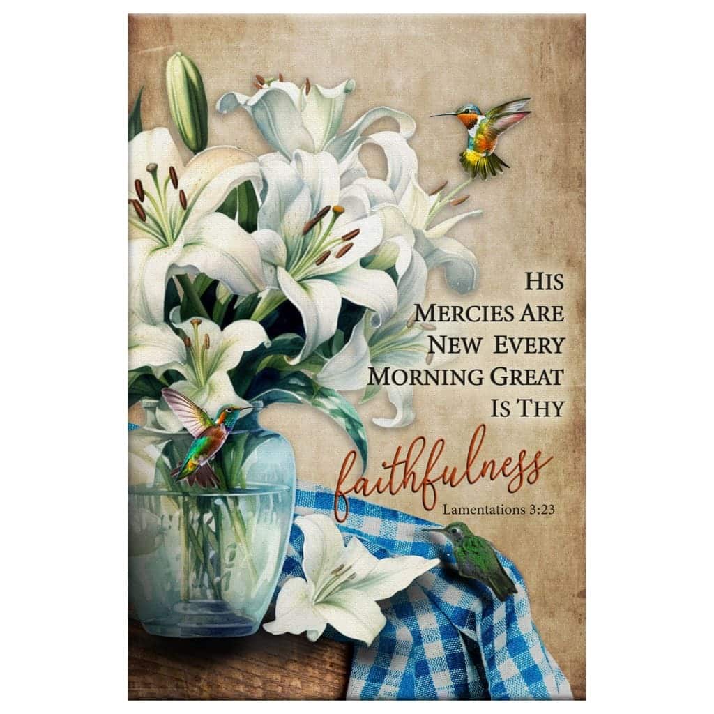Christian His Mercies Are New Every Morning Lily Flower Canvas Print Christian His Mercies Are New Every Morning Lily Flower Canvas Print