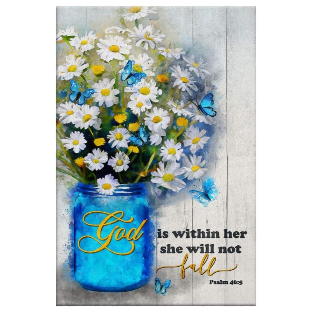 God Is Within Her She Will Not Fall Daisy Flower Christian Canvas Print God Is Within Her She Will Not Fall Daisy Flower Christian Canvas Print