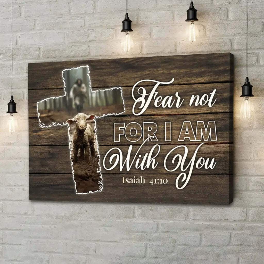 Fear Not For I Am With You Jesus And Lost Sheep Canvas Wall Art Fear Not For I Am With You Jesus And Lost Sheep Canvas Wall Art