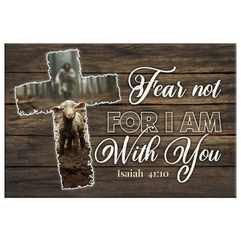 Fear Not For I Am With You Jesus And Lost Sheep Canvas Wall Art Fear Not For I Am With You Jesus And Lost Sheep Canvas Wall Art