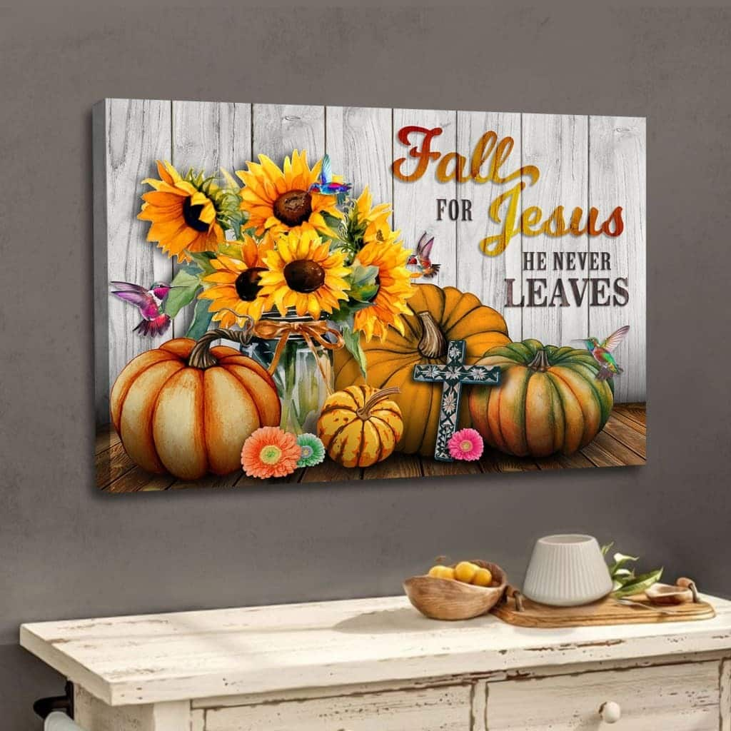 Fall For Jesus He Never Leaves Sunflower Pumpkin Halloween Canvas Wall Art