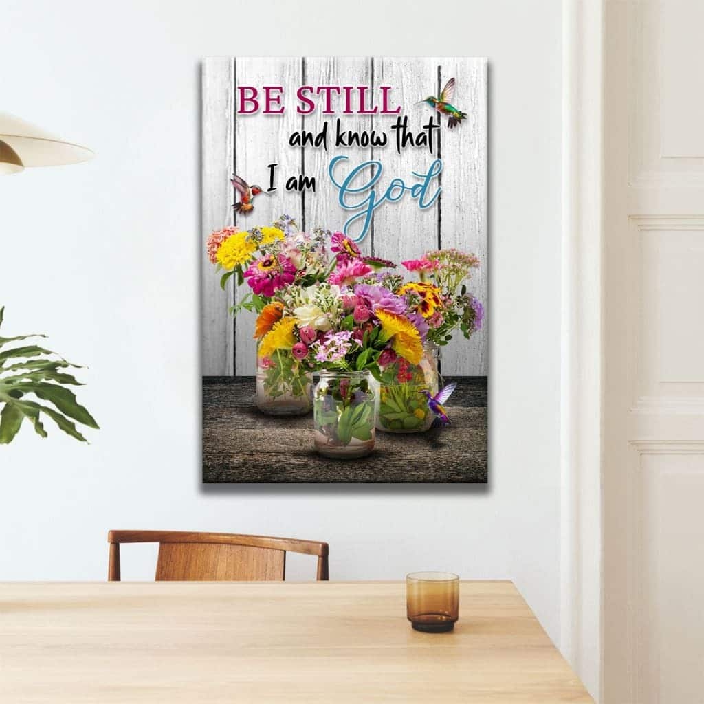 Psalm 46:10 Be Still And Know Hummingbirds Vase Of Flowers Christian Canvas Print Psalm 46:10 Be Still And Know Hummingbirds Vase Of Flowers Christian Canvas Print