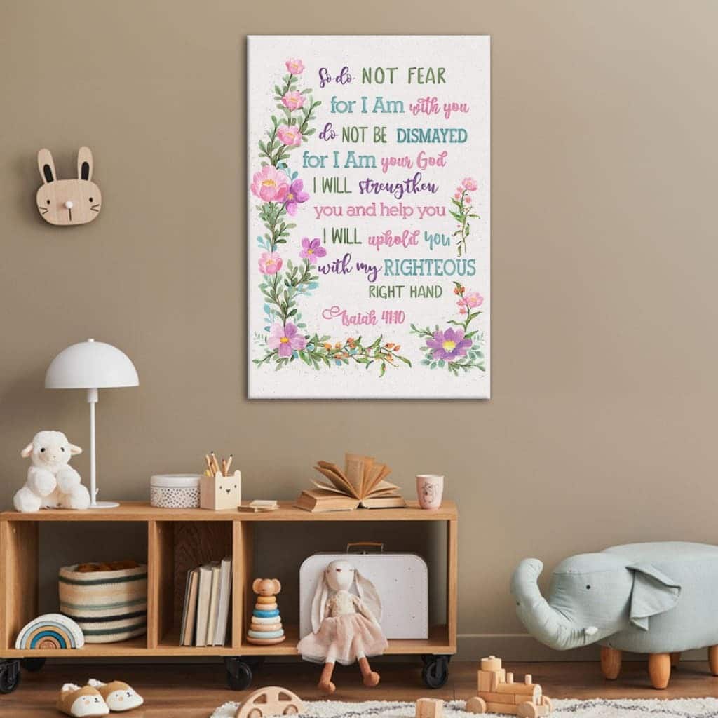 So Do Not Fear For I Am With You Isaiah 4110 Christian Canvas Print