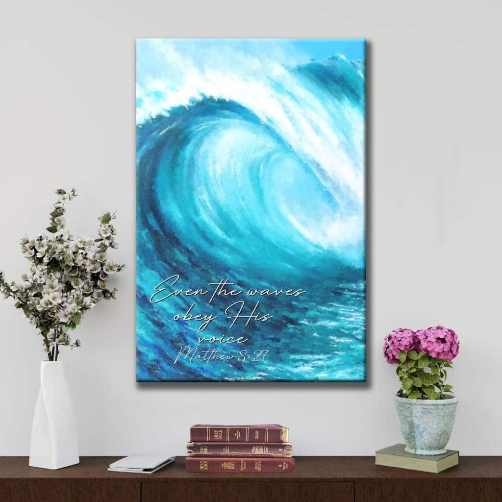 Even The Waves Obey His Voice Matthew 827 Christian Canvas Print