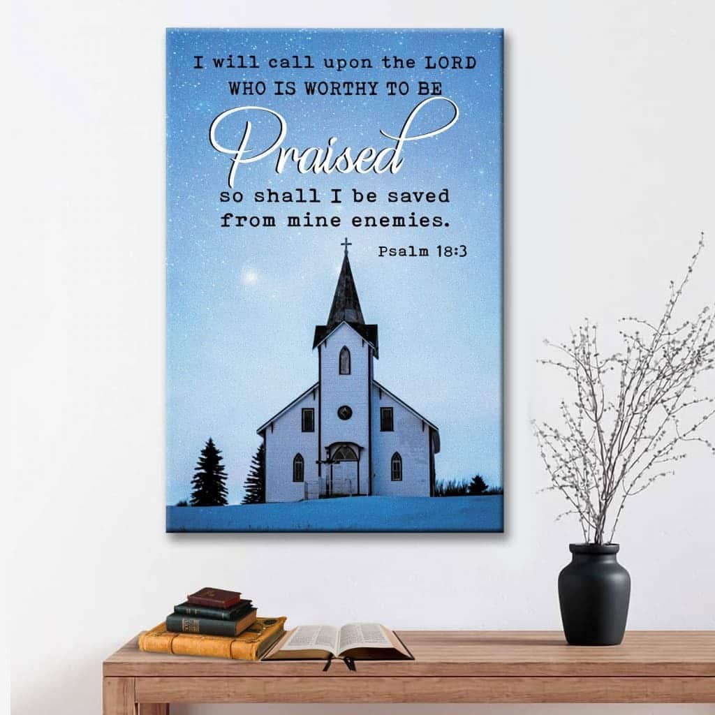 I Will Call Upon The Lord Country Church Christian Canvas Print I Will Call Upon The Lord Country Church Christian Canvas Print