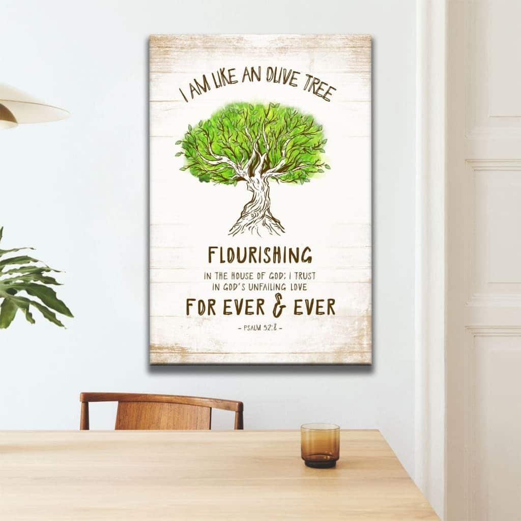 I Am Like An Olive Tree Flourishing In The House Of God Christian Canvas Print I Am Like An Olive Tree Flourishing In The House Of God Christian Canvas Print