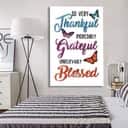 So Very Thankful Incredibly Grateful Unbelievably Blessed Butterflies Christian Canvas Print