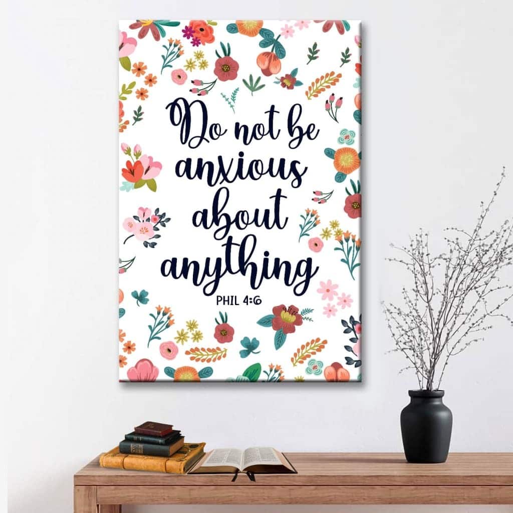 Phil 4:6 Do Not Be Anxious About Anything Christian Canvas Print Phil 4:6 Do Not Be Anxious About Anything Christian Canvas Print