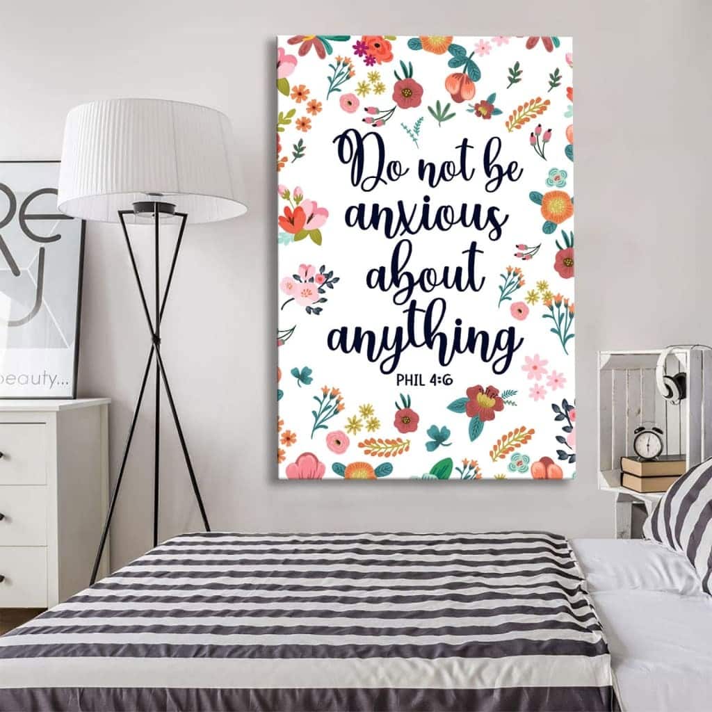 Phil 4:6 Do Not Be Anxious About Anything Christian Canvas Print Phil 4:6 Do Not Be Anxious About Anything Christian Canvas Print