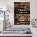 Jesus Is The Same Yesterday Today And Forever Christian Canvas Print Jesus Is The Same Yesterday Today And Forever Christian Canvas Print