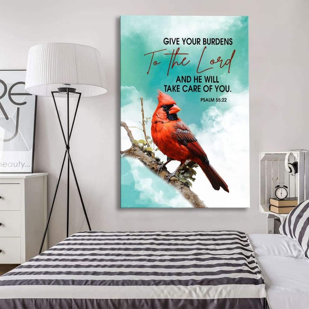 Give Your Burdens To The Lord Psalm 55:22 Cardinal Bird Christian Canvas Print Give Your Burdens To The Lord Psalm 55:22 Cardinal Bird Christian Canvas Print