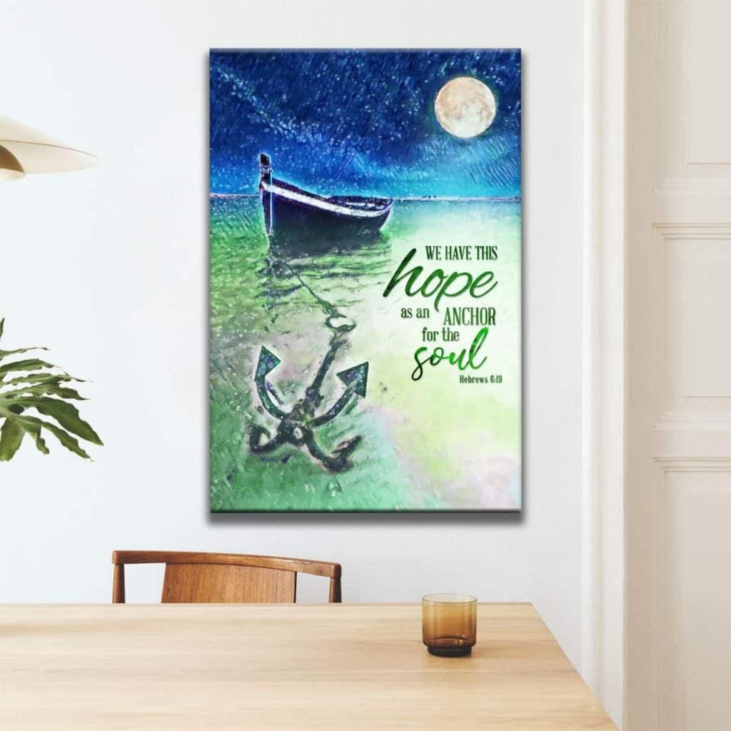We Have This Hope As An Anchor For The Soul Christian Canvas Print We Have This Hope As An Anchor For The Soul Christian Canvas Print