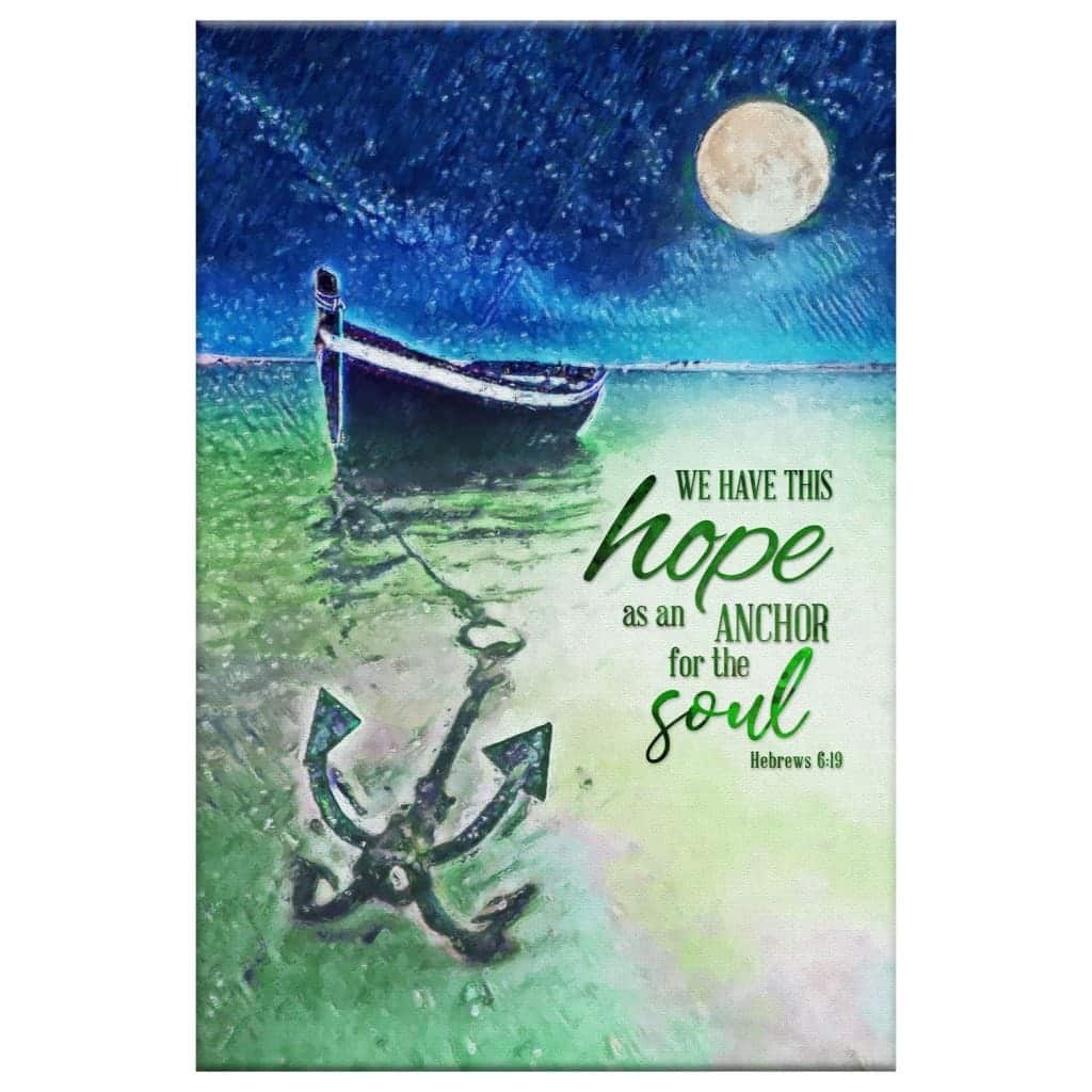 We Have This Hope As An Anchor For The Soul Christian Canvas Print We Have This Hope As An Anchor For The Soul Christian Canvas Print