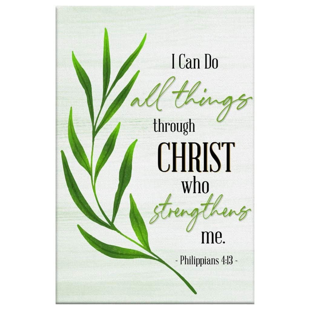 Philippians 4:13 I Can Do All Things Through Christ Christian Canvas Print