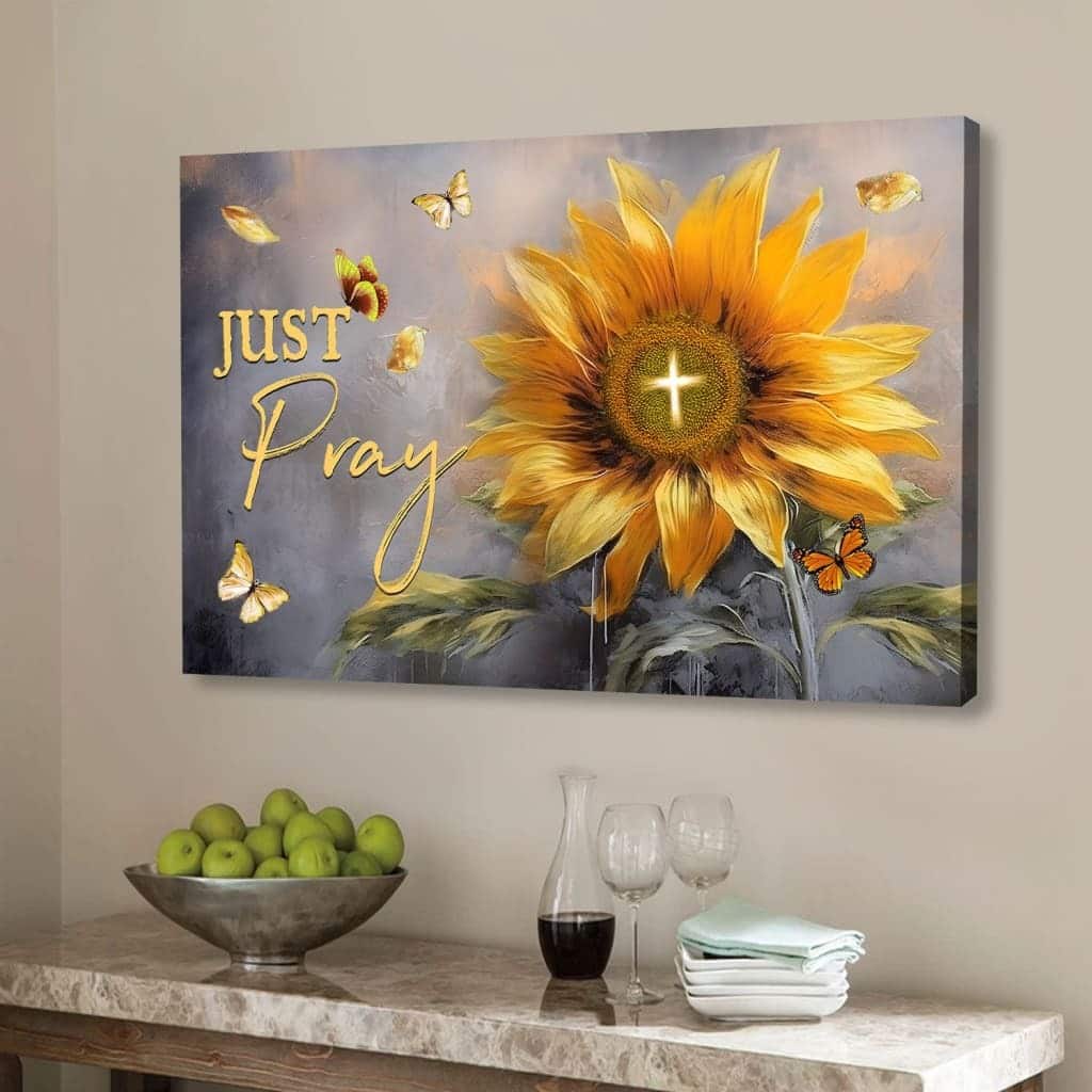 Just Pray Sunflower Butterfly Christian Canvas Wall Art Just Pray Sunflower Butterfly Christian Canvas Wall Art