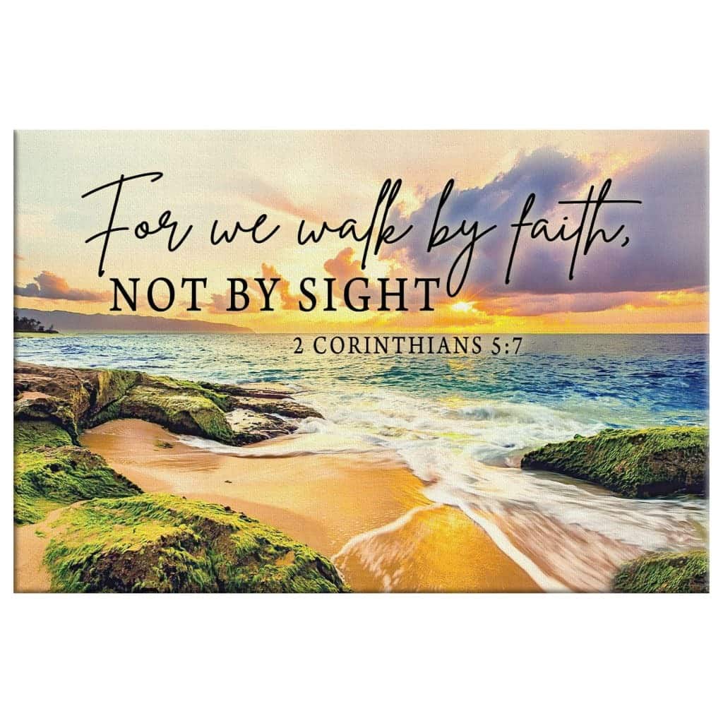 Bible Verse 2 Corinthians 57 We Walk By Faith Not By Sight Canvas Wall Art Bible Verse 2 Corinthians 57 We Walk By Faith Not By Sight Canvas Wall Art