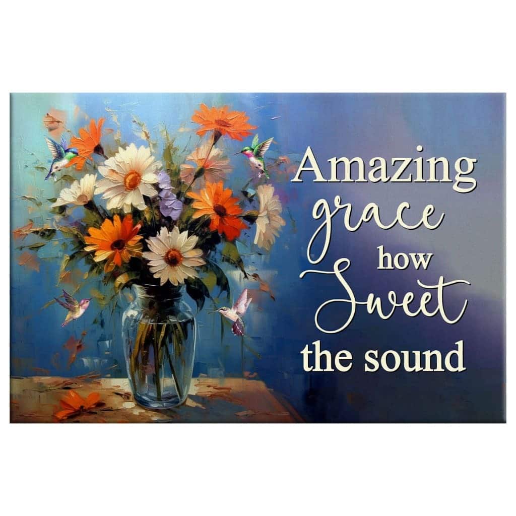 Amazing Grace How Sweet The Sound, Hummingbirds, Flower Vase Canvas Wall Art