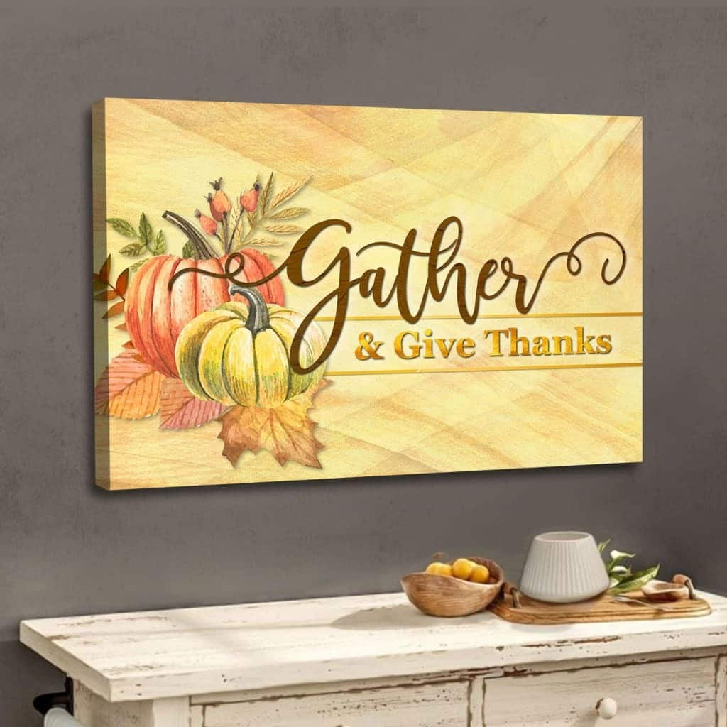 Gather And Give Thanks Christian Thanksgiving Canvas Wall Art