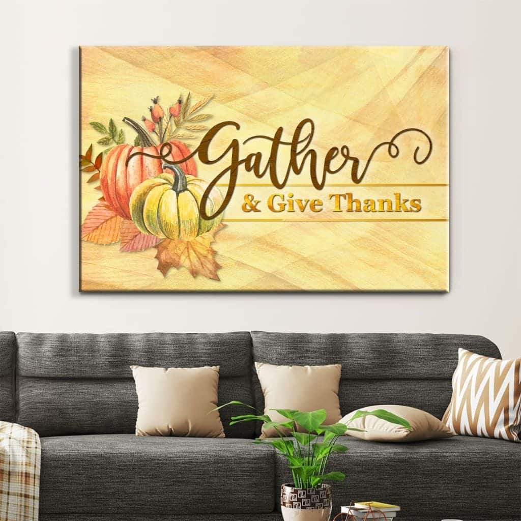 Gather And Give Thanks Christian Thanksgiving Canvas Wall Art Gather And Give Thanks Christian Thanksgiving Canvas Wall Art