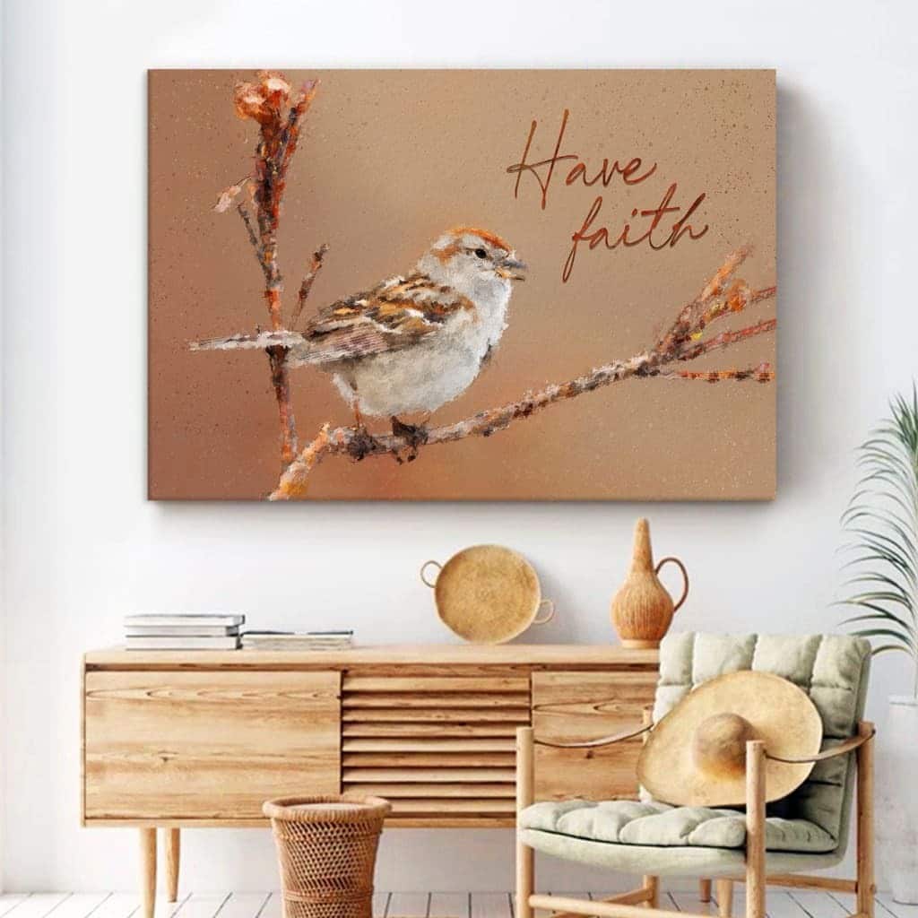 Christian Sparrow Bird Have Faith Canvas Wall Art Christian Sparrow Bird Have Faith Canvas Wall Art