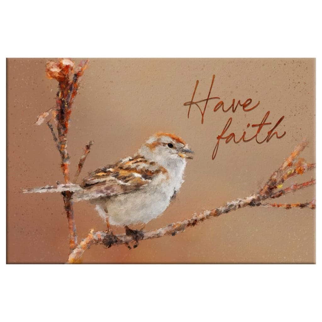 Christian Sparrow Bird Have Faith Canvas Wall Art Christian Sparrow Bird Have Faith Canvas Wall Art