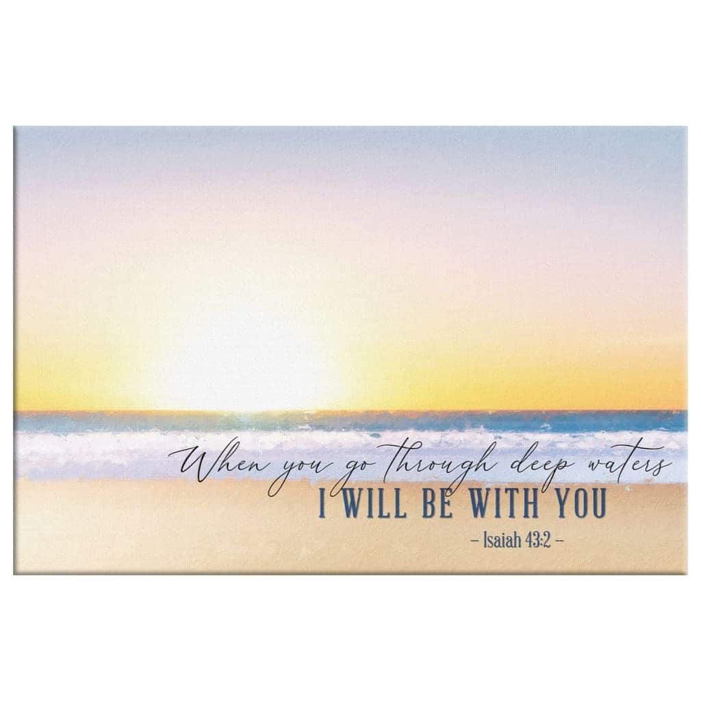 Beach Sunset Isaiah 43:2 When You Go Through Deep Waters Canvas Wall Art Beach Sunset Isaiah 43:2 When You Go Through Deep Waters Canvas Wall Art