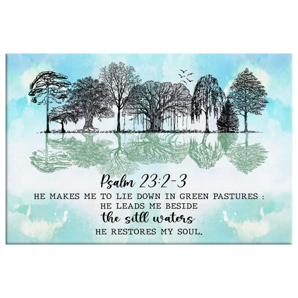Psalm 232-3 He Makes Me Lie Down In Green Pastures Canvas Wall Art Psalm 232-3 He Makes Me Lie Down In Green Pastures Canvas Wall Art