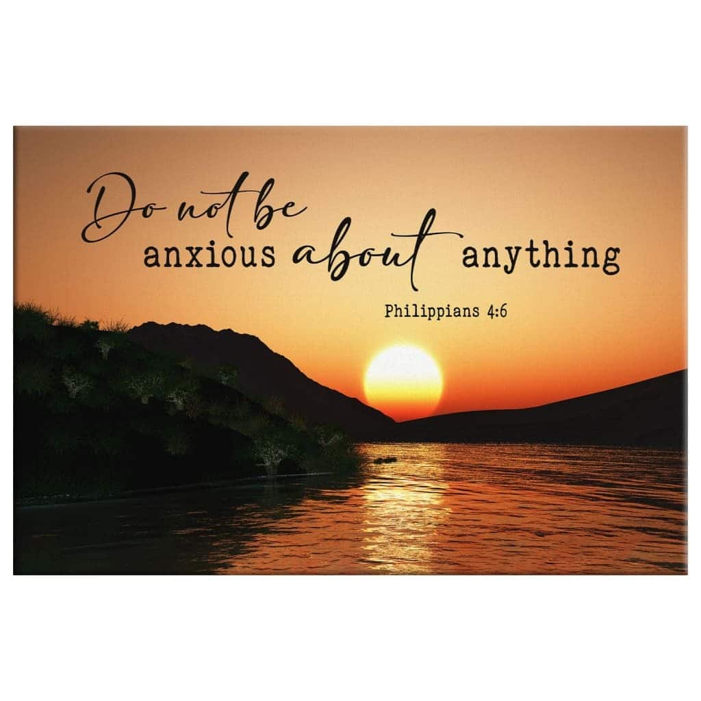 Sunset Philippians 4:6 Do Not Be Anxious About Anything Canvas Wall Art Sunset Philippians 4:6 Do Not Be Anxious About Anything Canvas Wall Art