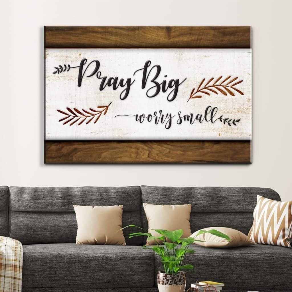 Christian Faith Canvas Wall Art Gift Pray Big Worry Small