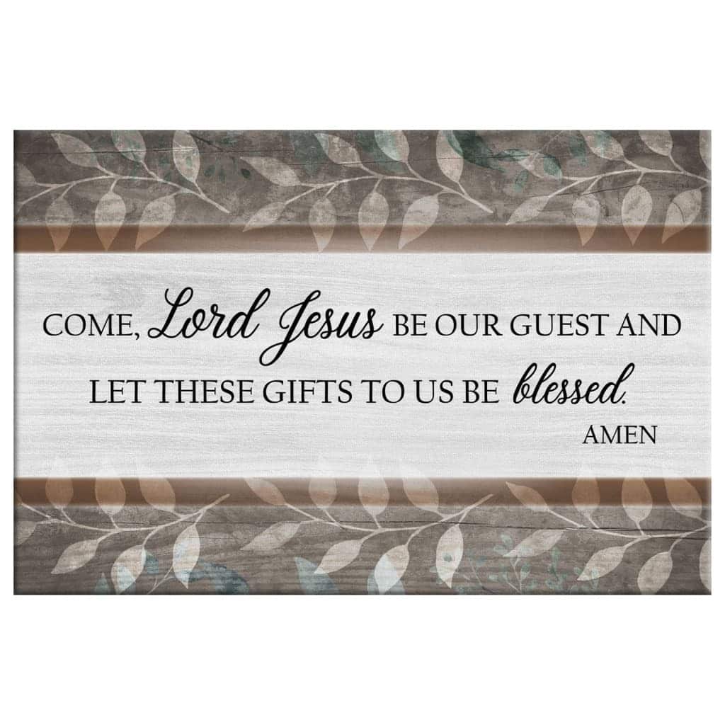 Christian Come Lord Jesus Be Our Guest Canvas Wall Art Christian Come Lord Jesus Be Our Guest Canvas Wall Art