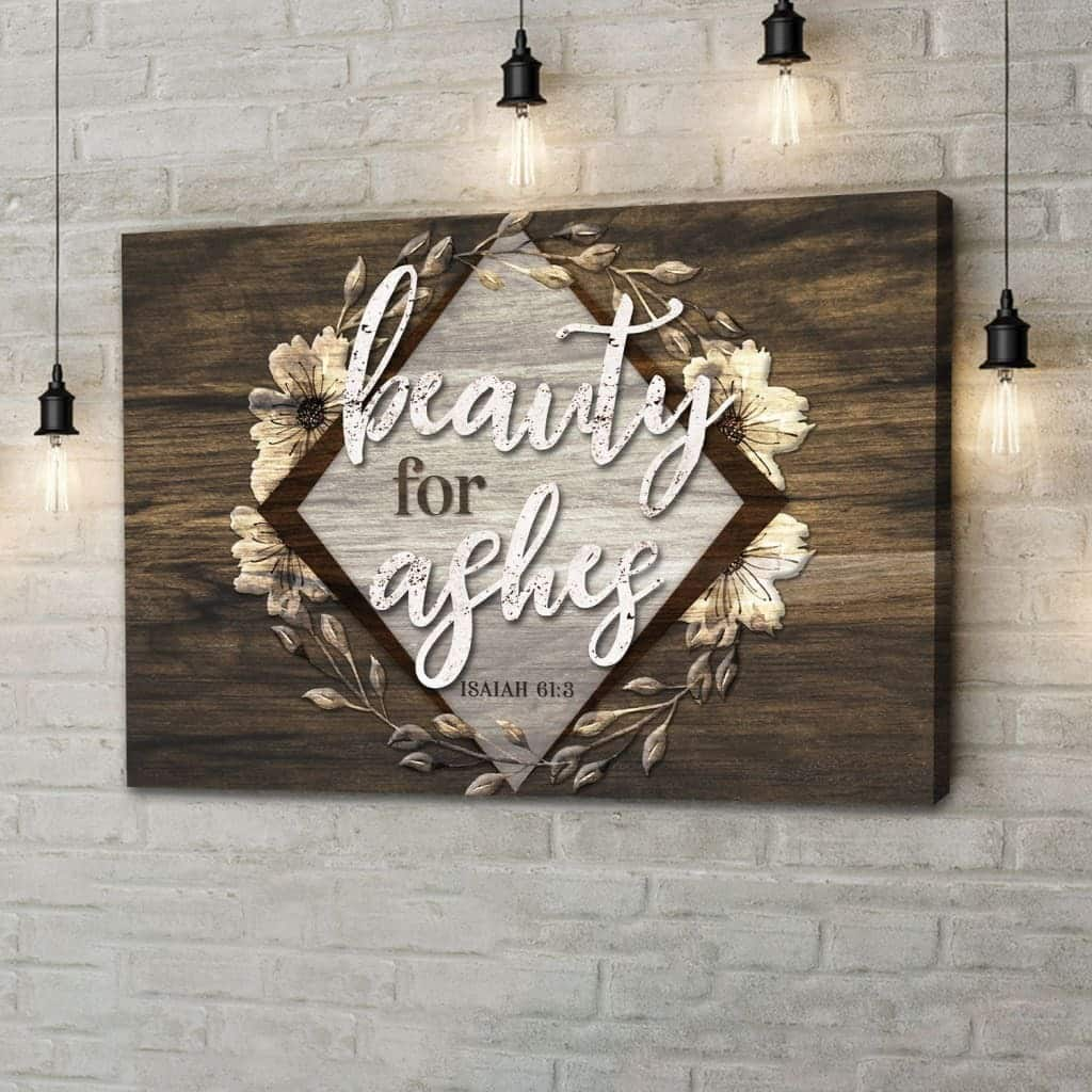 Bible Verse Isaiah 61:3 Beauty For Ashes Canvas Wall Art