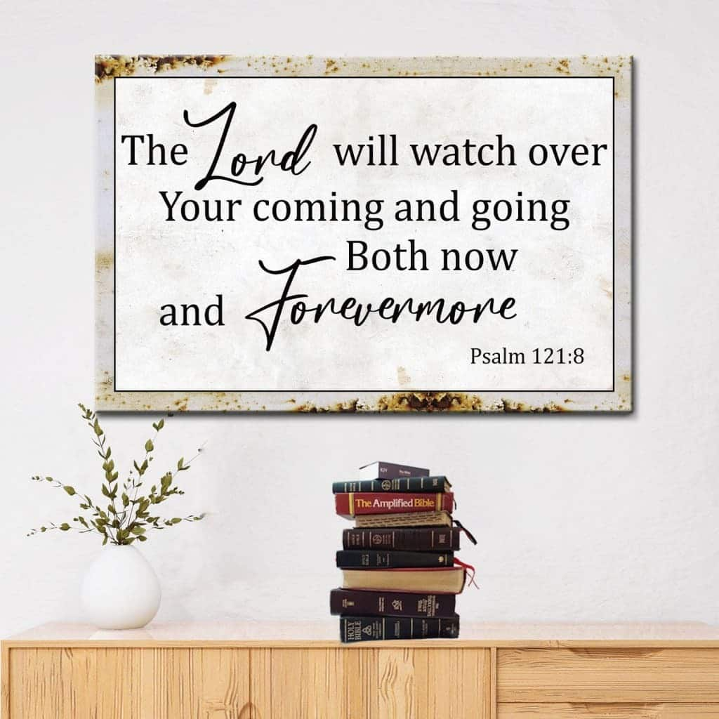 The Lord Will Watch Over Your Coming Going Canvas Wall Art