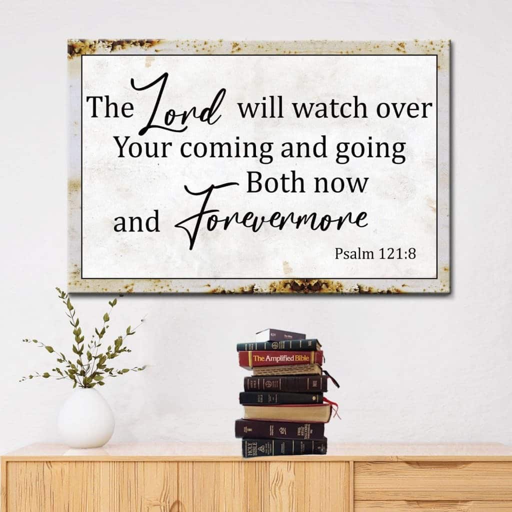 The Lord Will Watch Over Your Coming Going Canvas Wall Art The Lord Will Watch Over Your Coming Going Canvas Wall Art
